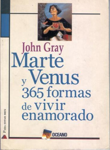 Marte Y Venus 365 Formas De Vivir Enamorado, De Gray, John. Editorial Oceano Mexico, Tapa Tapa Blanda En Español