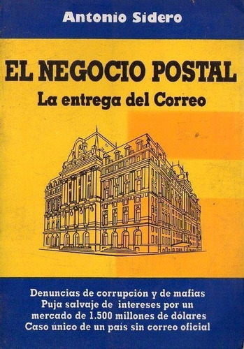 El Negocio Postal. La Entrega Del Correo * Sidero Antonio