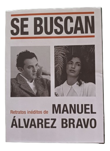 Se Buscan: Retratos Inéditos De Manuel Álvarez Bravo, Libro