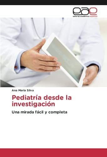 Libro: Pediatría Desde La Investigación: Una Mirada Fácil Y