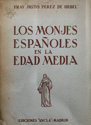 Los Monjes Españoles En La Edad Media Fray Justo Perez Urbel