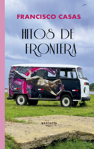 Libro Hitos De Frontera - Francisco Casas