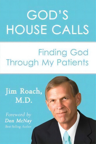 God's House Calls, De Jim Roach M D. Editorial Rrp International Llc, Tapa Blanda En Inglés