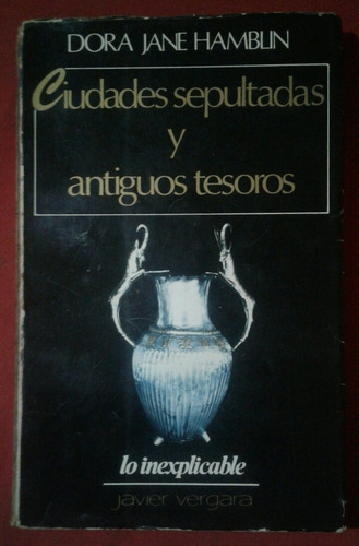 Ciudades Sepultadas Y Antiguos Tesoros, Dora Jane Hamblin