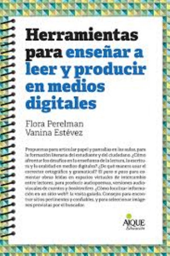 Herramientas Para Enseñar A Leer Y Producir En Medios Digita