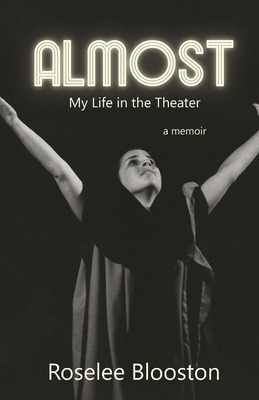 Libro Almost: My Life In The Theater - Blooston, Roselee