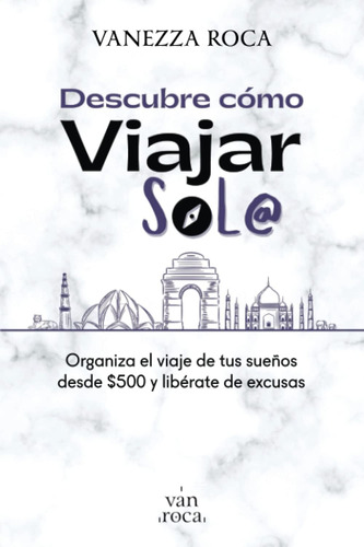 Libro Descubre Cómo Viajar Sola Organiza Viaje Tus Su