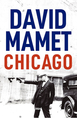 Imagen 1 de 1 de Libro Chicago - David Mamet - Rba - Tapa Dura