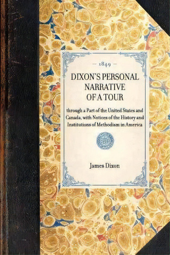 Dixon's Personal Narrative Of A Tour, De James Dixon. Editorial Applewood Books, Tapa Blanda En Inglés