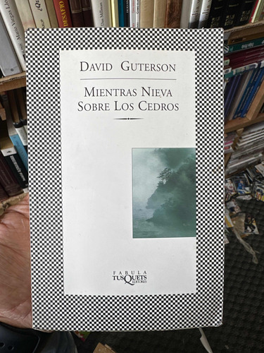 Mientras Nieva Sobre Los Cedros - David Guterson - Tusquets