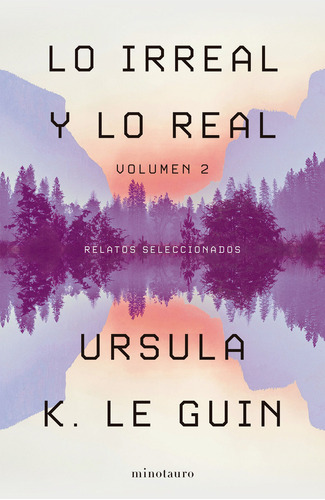 Libro Lo Irreal Y Lo Real 2 - Ursula K. Le Guin - Minotauro