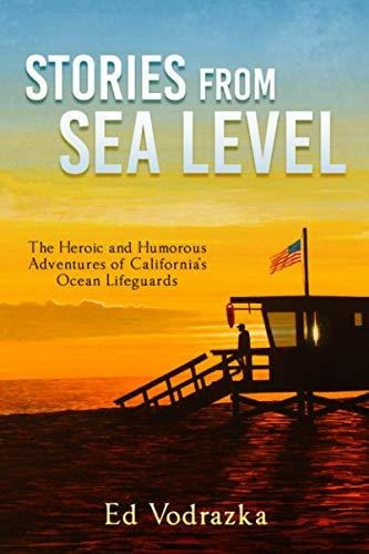 Book : Stories From Sea Level The Heroic And Humorous...