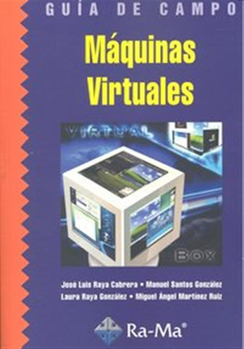 Maquinas Virtuales - Raya Cabrera,j,l,/ Santos Gonzalez,m,