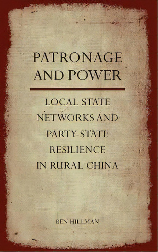 Patronage And Power, De Ben Hillman. Editorial Stanford University Press, Tapa Dura En Inglés