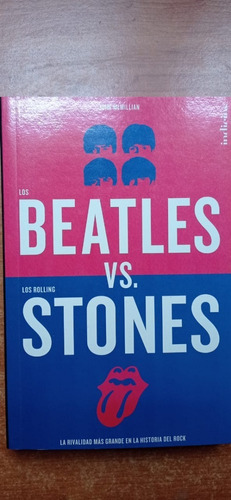 Los Beatles Vs Los Rolling Stones Mcmillia Indicios Librosur