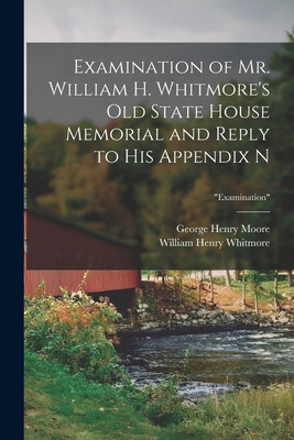 Libro Examination Of Mr. William H. Whitmore's Old State ...