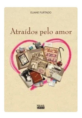 Livro Atraídos Pelo Amor