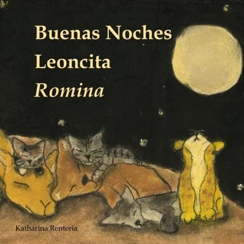 Libro: Buenas Noches Leoncita Romina (spanish Edition)