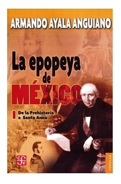La Epopeya De México I. De La Prehistoria A Santa Anna | Ar