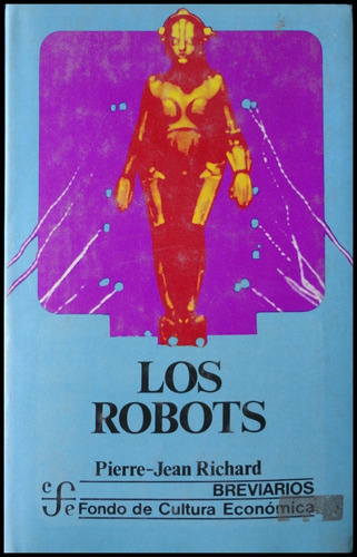 Los Robots. Pierre-jean Richard. 1ra Ed. 1985. 48n 363