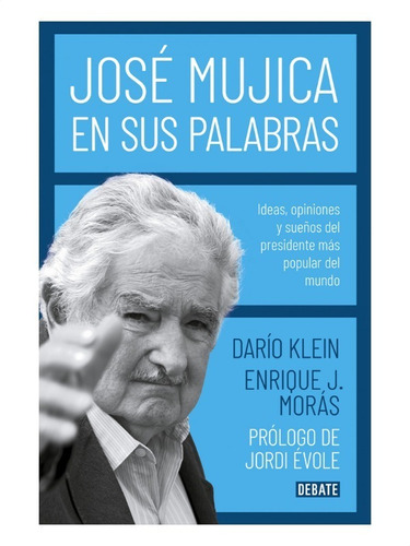 José Mujica En Sus Palabras » Darío Klein Enrique Moras
