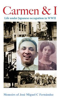 Libro Carmen & I: Life Under Japanese Occupation In Wwii ...