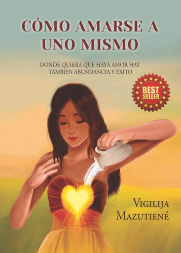 Libro: Cómo Amarse A Uno Mismo: Donde Quiera Que Haya Amor H