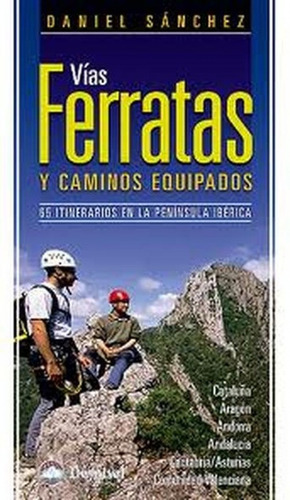 Libro Vías Ferratas Y Caminos Equipados: 65 Itinerarios En L