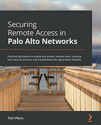 Securing Remote Access In Palo Alto Networks: Practical Tech