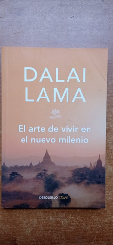 El Arte De Vivir En El Nuevo Milenio Dalai Lama Debolsillo