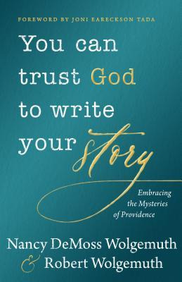 Libro You Can Trust God To Write Your Story - Nancy Demos...