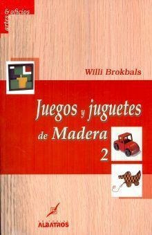 Juegos Y Juguetes De Madera - Willi Brokbals