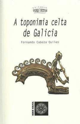 A Toponimia Celta En Galicia - Fernando Cabeza Quiles