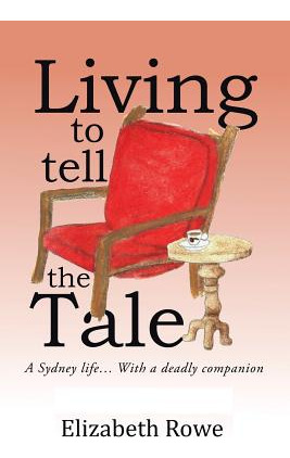 Libro Living To Tell The Tale: A Sydney Life... With A De...