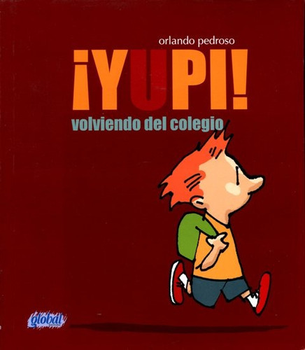 Yupi! Volviendo Del Colegio, De Pedroso, Orlando., Vol. S/d. Editorial Global Editora, Tapa Blanda En Español, 2014