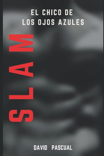 Libro: Slam: El Chico De Los Ojos Azules (spanish Edition)