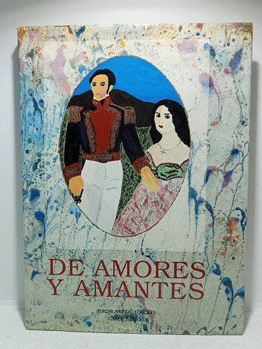 De Amores Y Amantes En La Historia De Colombia - Ilustrado