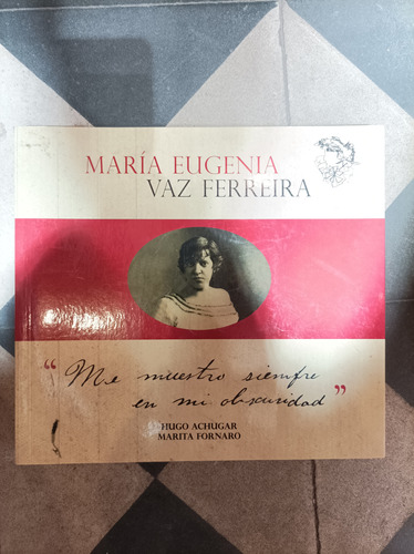 María Eugenia Vaz Ferreira. Achugar - Fornaro