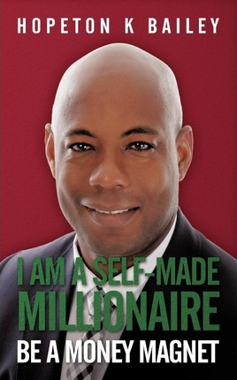 Libro I Am A Self-made Millionaire - Hopeton K Bailey