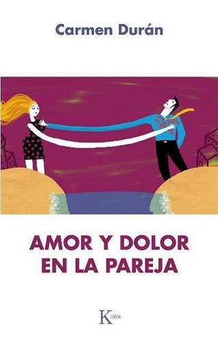 Amor Y Dolor En La Pareja, De Durán, Carmen. Editorial Kairos, Tapa Blanda En Español, 2014