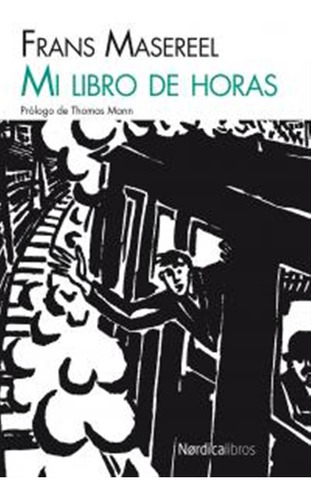 Mi Libro De Horas - Masereel,frans