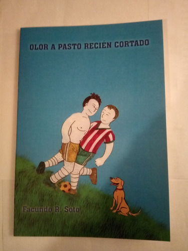 Olor A Pasto Recién Cortado-facundo Soto (Usado)