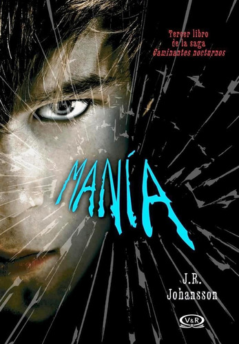 Mania - Caminantes Nocturnos Libro 3 - J.r Johansson