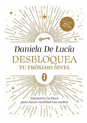 Desbloquea Tu Proximo Nivel. Daniela De Lucia. El Ateneo