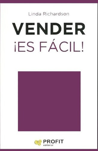 Vender - Es Facil! - Linda Richardson, De Linda Richardson. Editorial Profit En Español