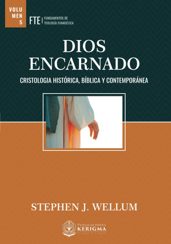 Libro: Dios Encarnado: Cristología Histórica, Bíblica Y Cont