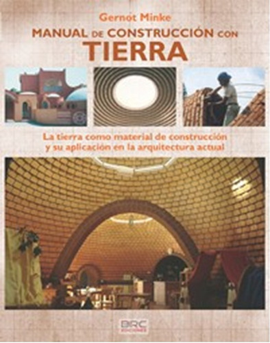 Manual De  Construccion Con Tierra / G. Minke