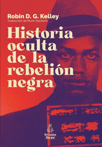 Libro Historia Oculta De La Rebeliã³n Negra - Kelley, Rob...