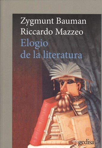 Elogio De La Literatura, De Bauman, Zygmunt. Editorial Gedisa, Tapa Blanda En Español