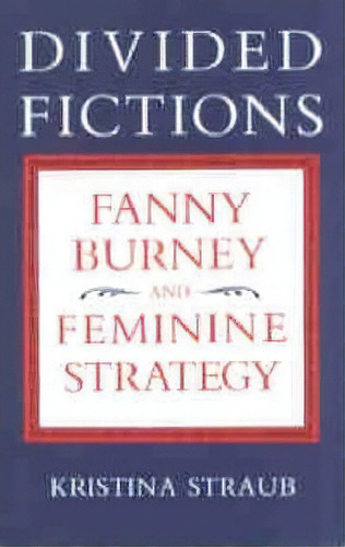Divided Fictions, De Kristina Straub. Editorial University Press Kentucky, Tapa Dura En Inglés